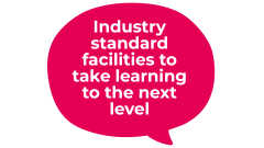 Industry standard facilities to take learning to the next level